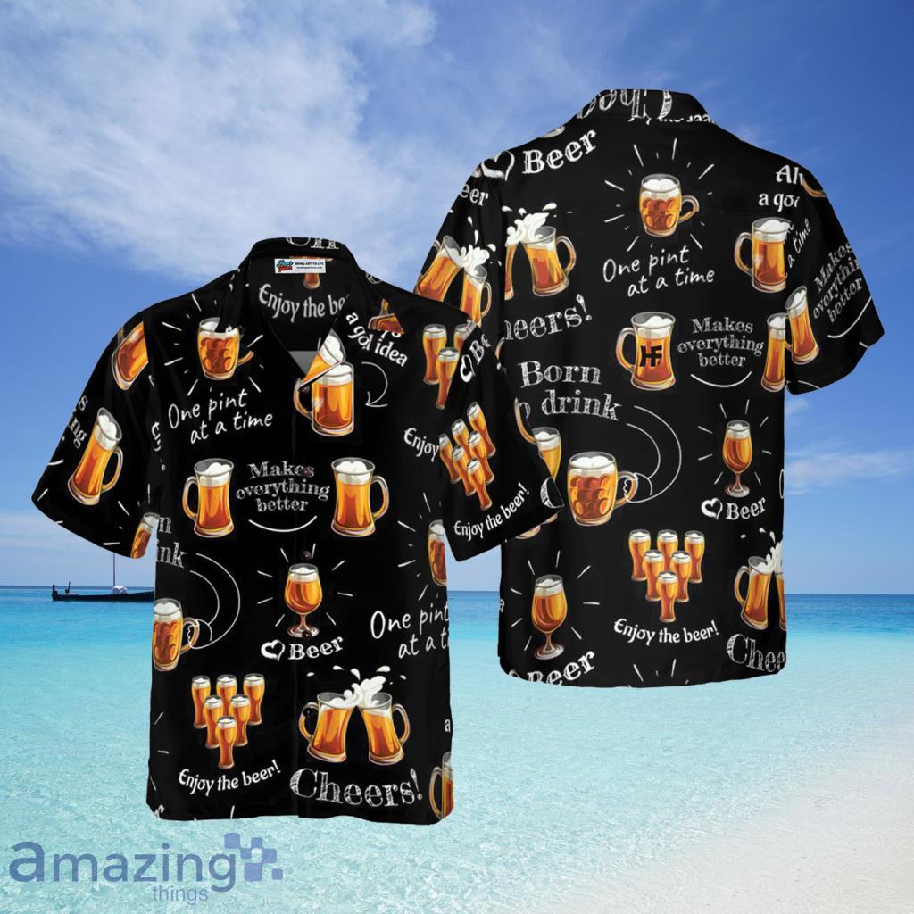One Pint At A Time Beer Hawaiian Shirt For Men And Women - One Pint At A Time Beer Hawaiian Shirt For Men And Women