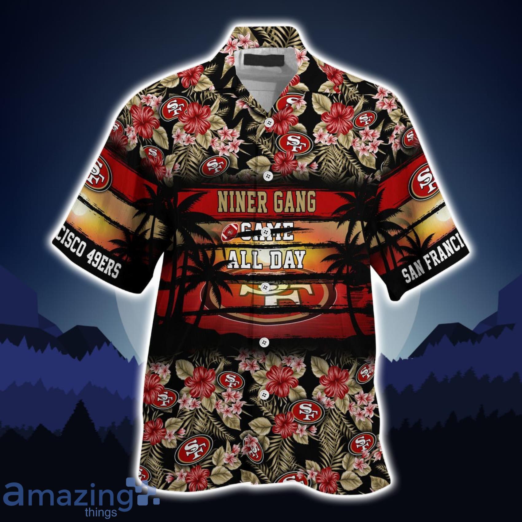 NFL San Francisco 49ers Hawaiian Shirt Niner Gang Came All Day