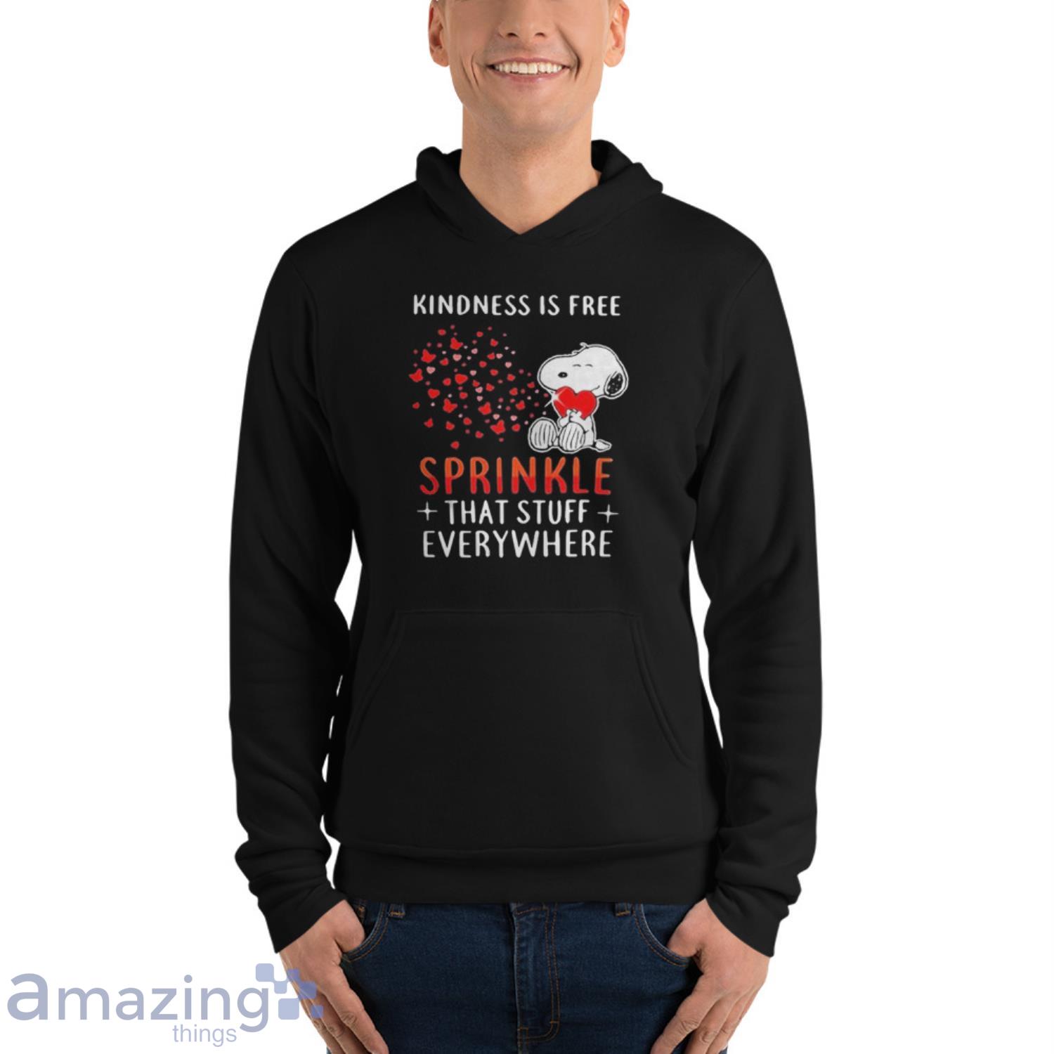 Snoopy Kindness Is Free Sprinkle That Stuff Everywhere Hearts Shirt