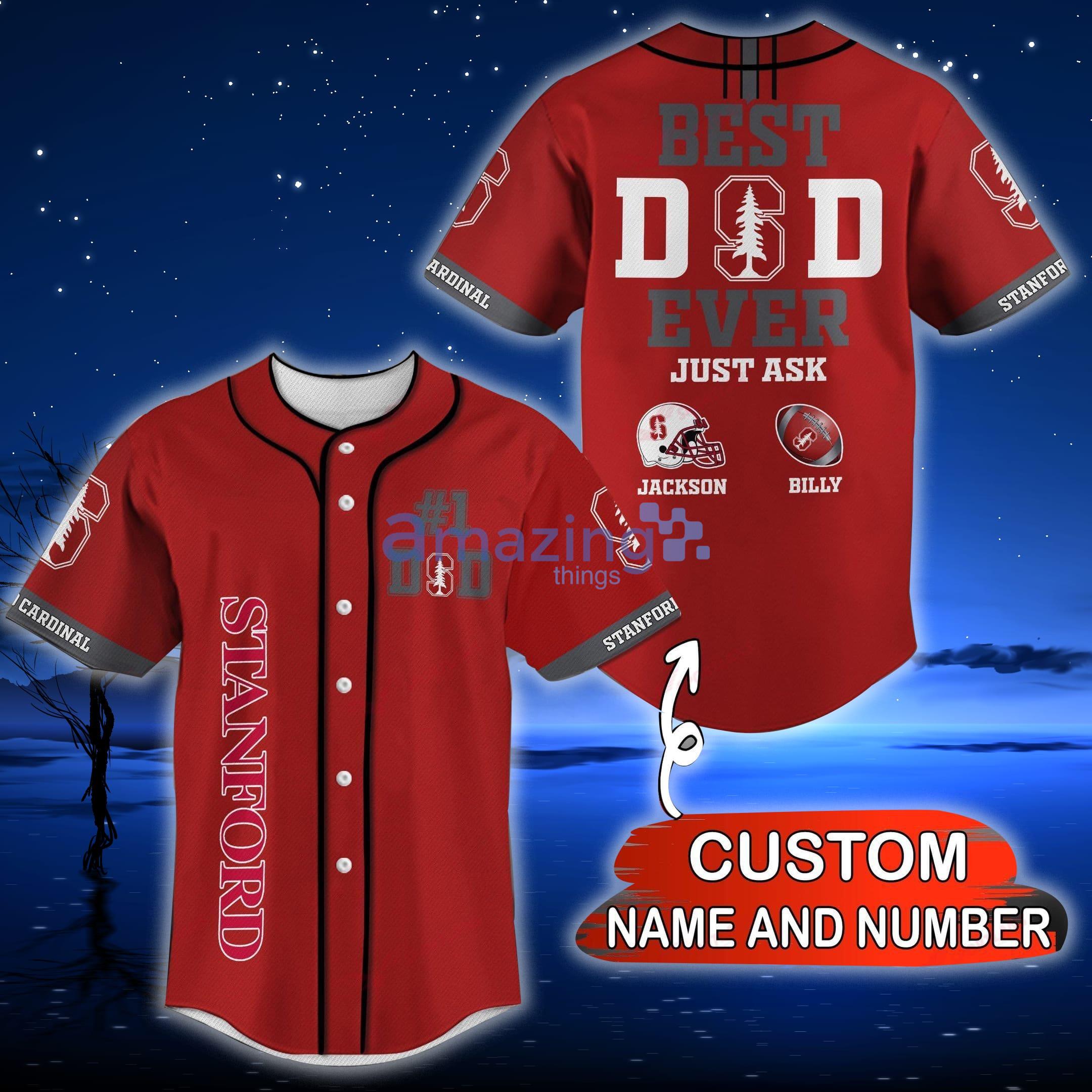 Stanford Cardinal NCAA Custom Name And Number Best Dad Ever Baseball Jersey  Shirt