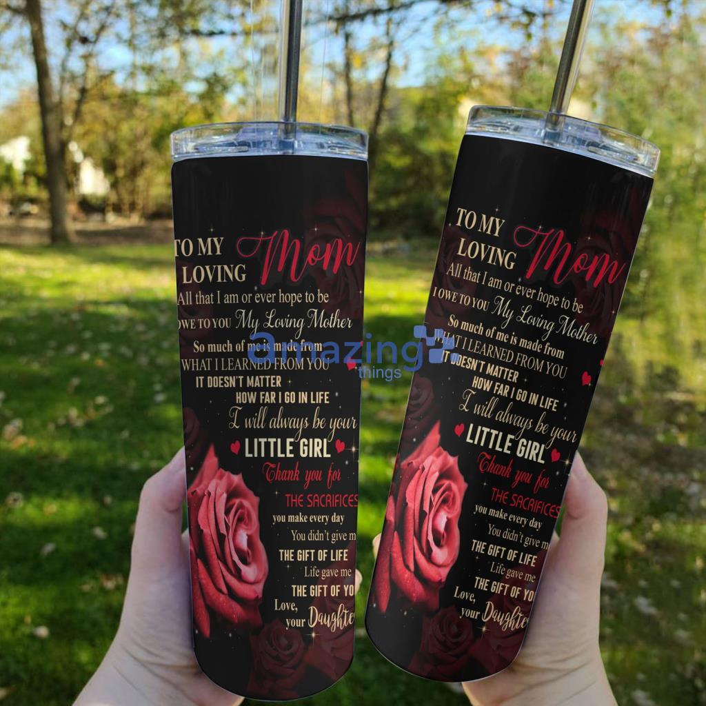 To My Loving Mom All That I Am Or Ever Hope To Be Red Rose Skinny Tumbler Mother’s Day Gift - To My Loving Mom All That I Am Or Ever Hope To Be Red Rose Skinny Tumbler Mother’s Day Gift