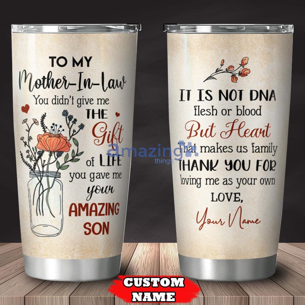To My Mother-In-Law - It Is Not DNA Tumbler Mother’s Day Gift - To My Mother-In-Law - It Is Not DNA Tumbler Mother’s Day Gift