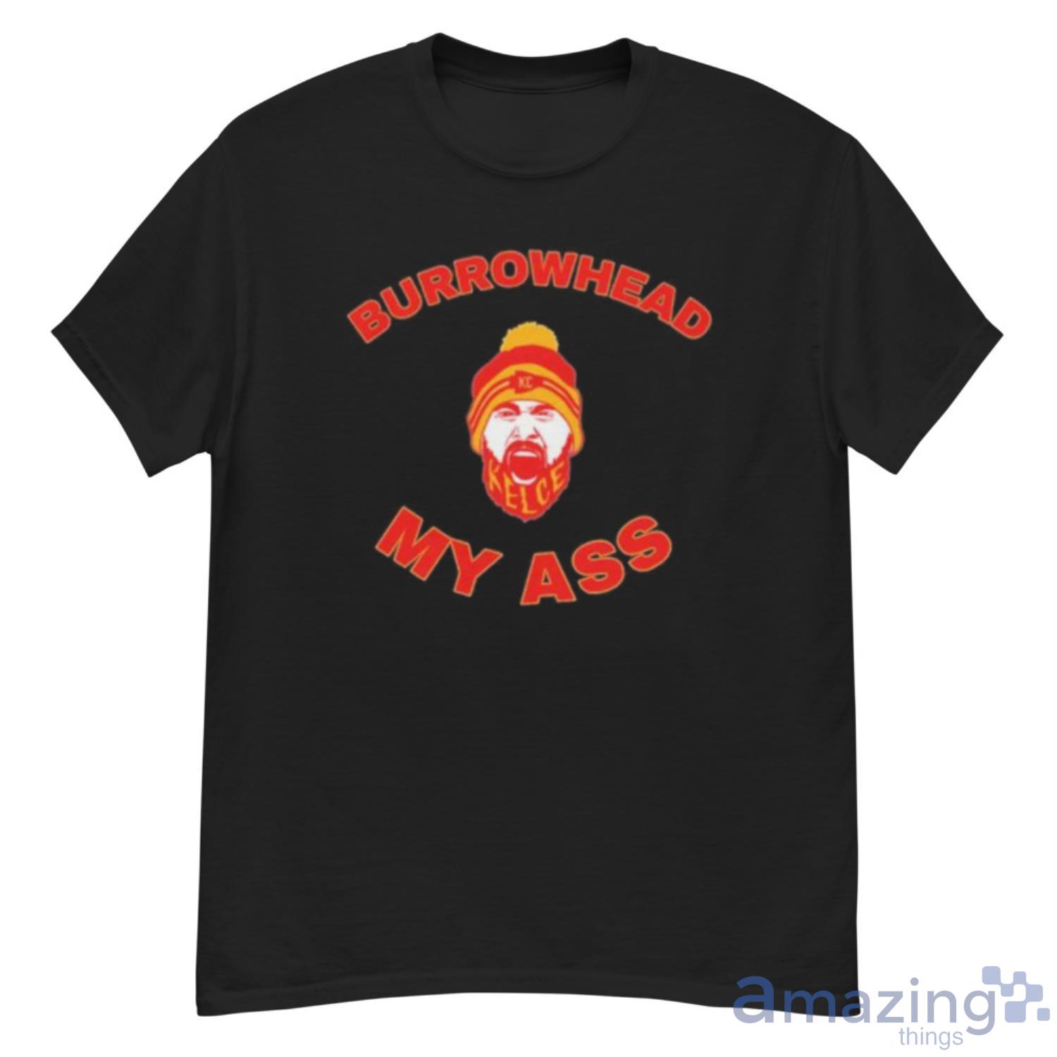 Travis Kelce Burrowhead Head My Ass Kansas City T-Shirt - G500 Men’s Classic T-Shirt Travis Kelce Burrowhead Head My Ass Kansas City T-Shirt - G500 Men’s Classic T-Shirt