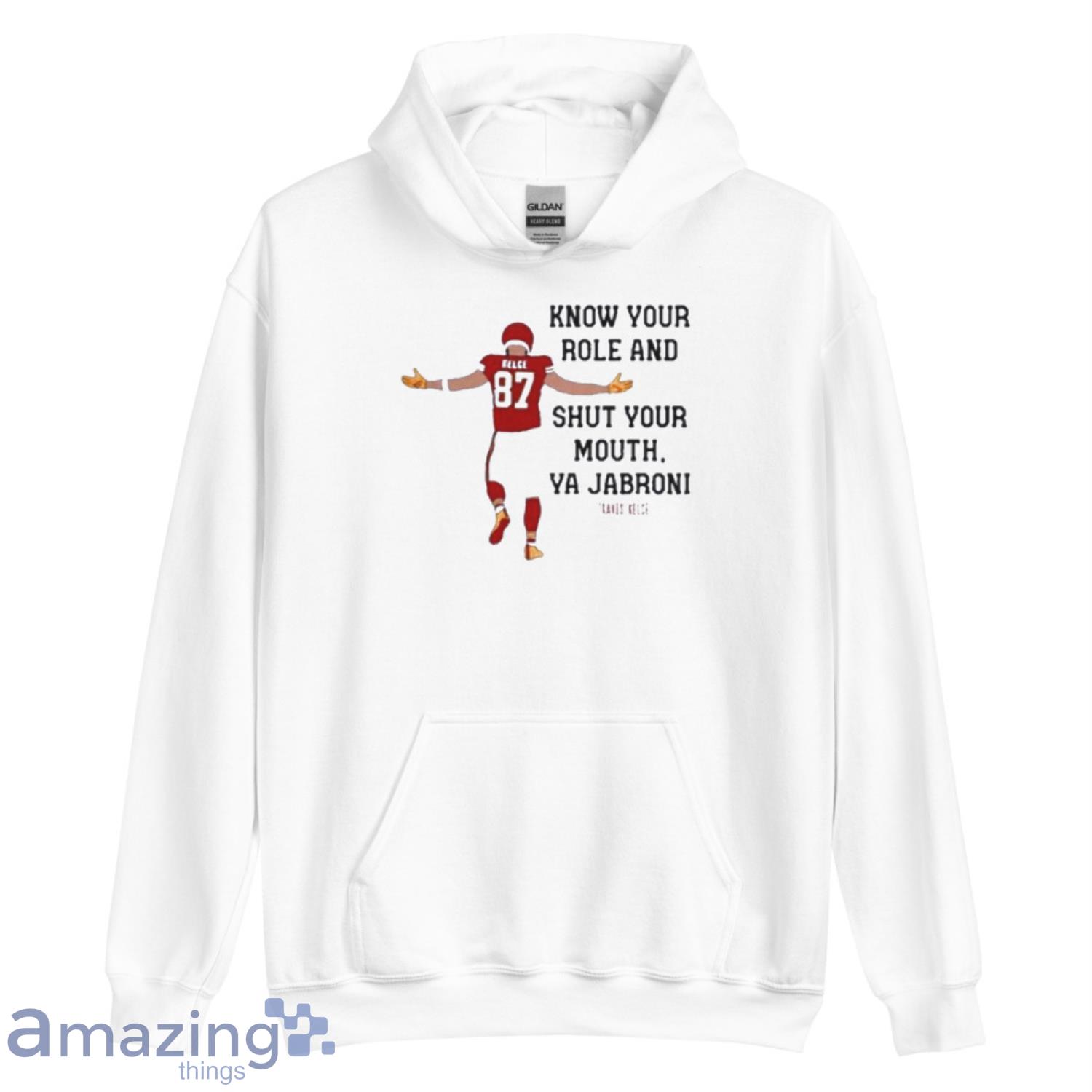 Know your role and shut your mouth Travis Kelce 2023 shirt, hoodie