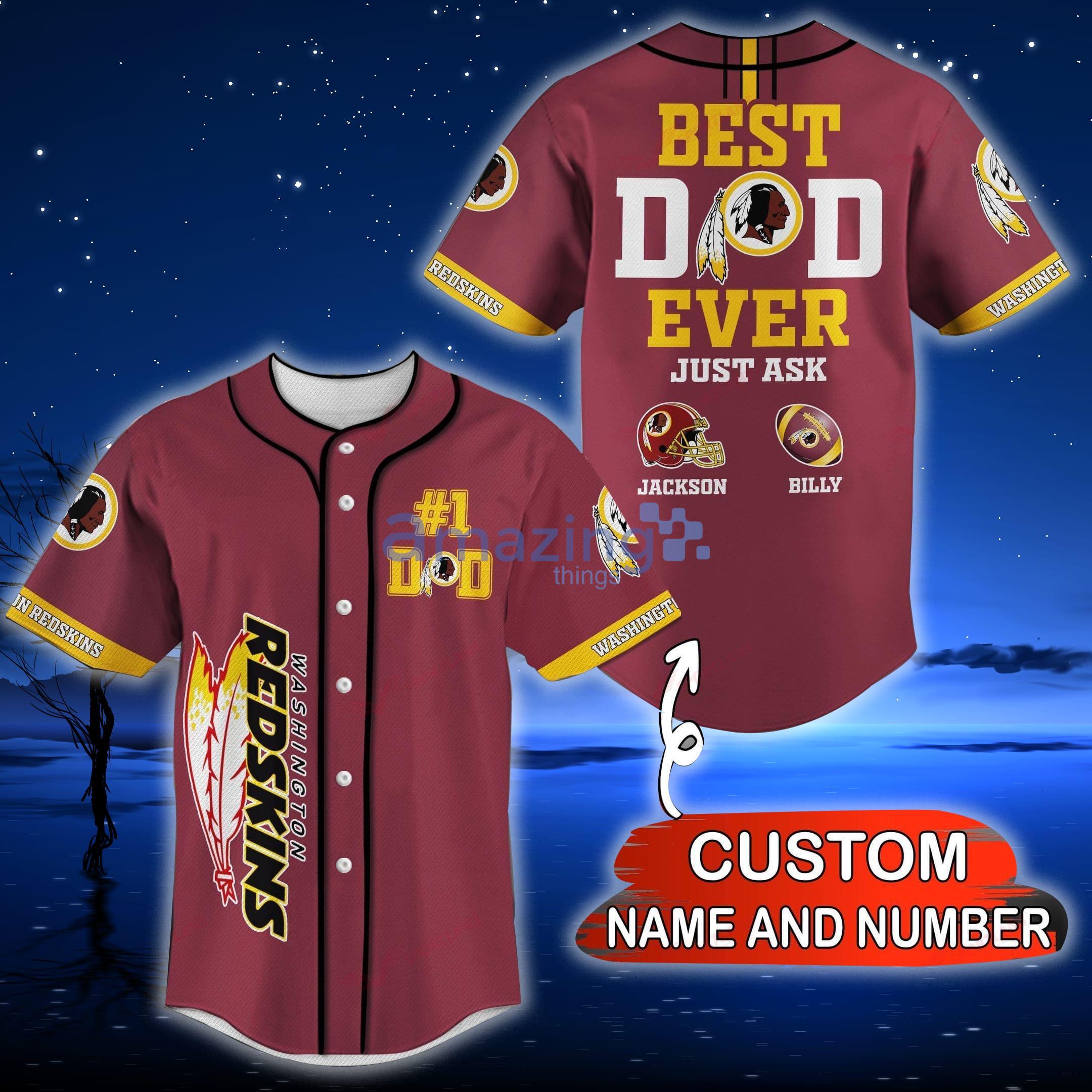 Washington Redskins NFL Custom Name And Number Best Dad Ever Baseball Jersey Shirt - Washington Redskins NFL Personalized Baseball Jersey DTBB159072
