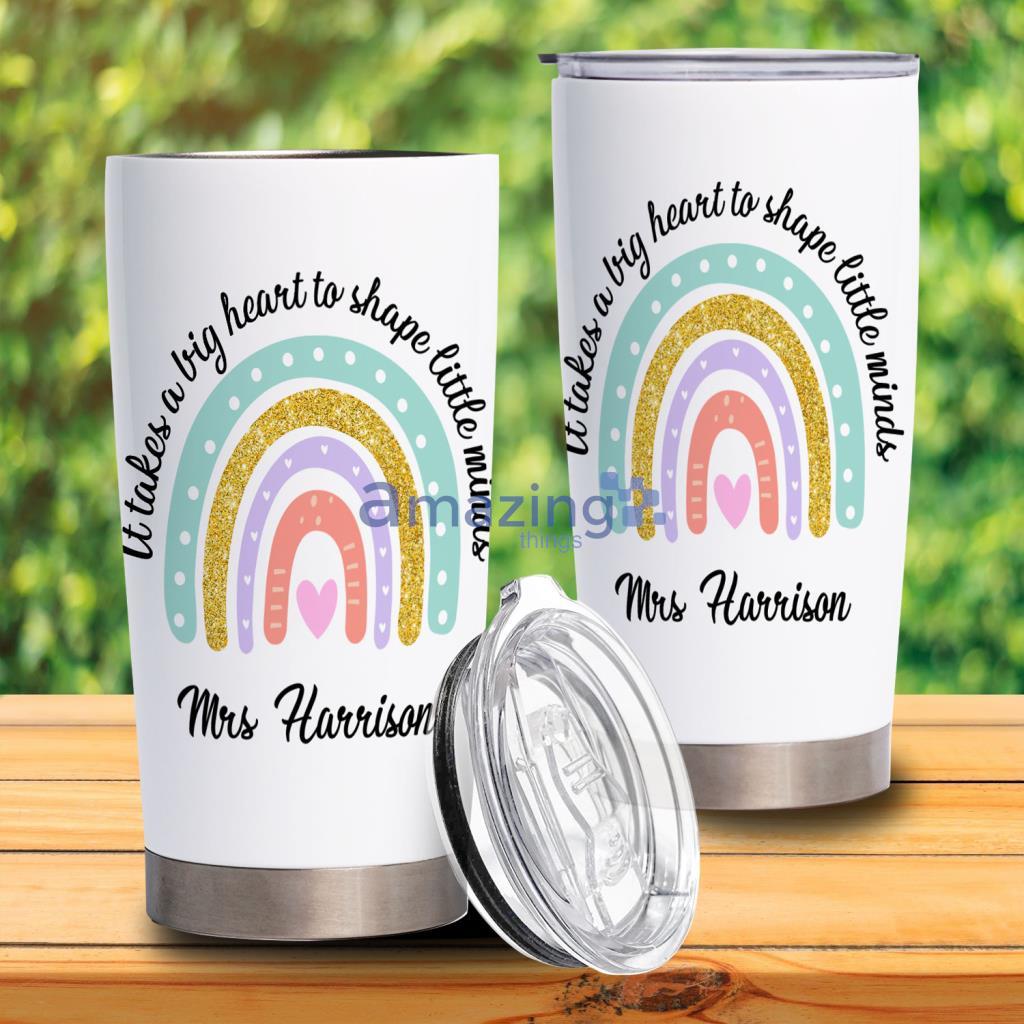 A Big Heart To Shape Little Minds – Mothers Day Gifts For Teachers Tumbler - A Big Heart To Shape Little Minds – Mothers Day Gifts For Teachers Tumbler