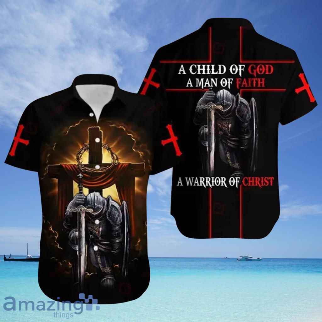 A Child Of God A Man Of Faith A Warrrior Of Christ Jesus Hawaiian Shirt For Men And Women - A Child Of God A Man Of Faith A Warrrior Of Christ Jesus Hawaiian Shirt For Men And Women