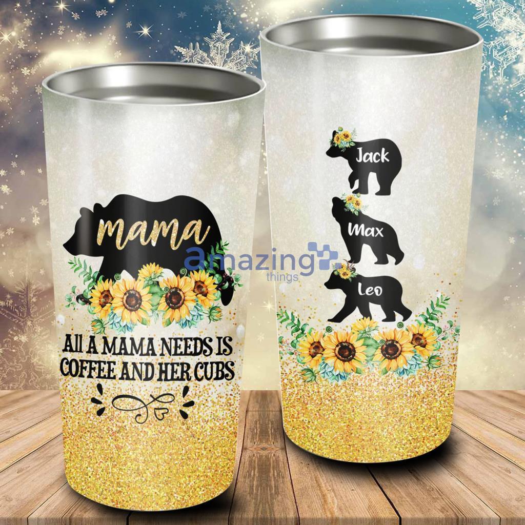 A Mama Needs Coffee Custom Name Tumbler - A Mama Needs Coffee Custom Name Tumbler