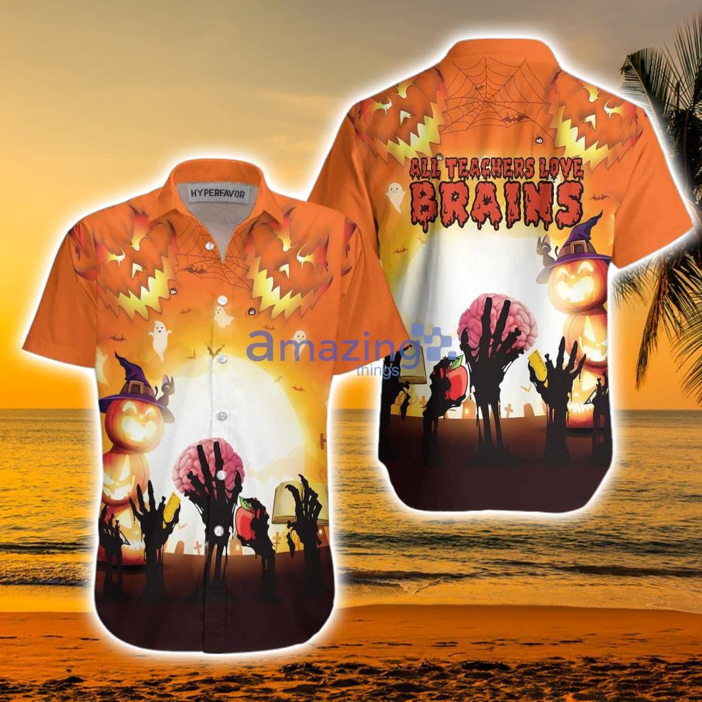 All Teachers Love Brains Teacher Halloween Teacher Aloha Hawaiian Shirt - All Teachers Love Brains Teacher Hawaiian Shirt, Halloween Teacher Aloha Shirt for Men And Women, Best Gift For Teachers_6479