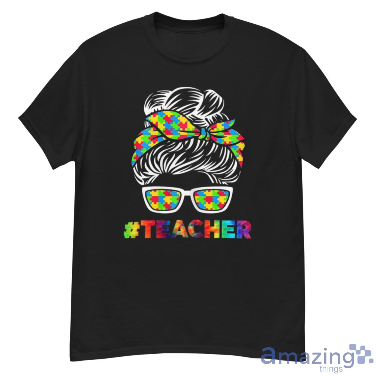 Autism Shirts For Teachers Messy Bun Sunglasses Bandana Mother Day Shirt - G500 Men’s Classic T-Shirt