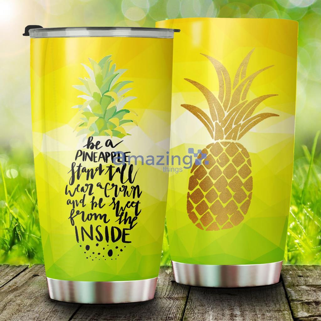 Be A Pineapple Stainless Steel Tumbler - Be A Pineapple Stainless Steel Tumbler