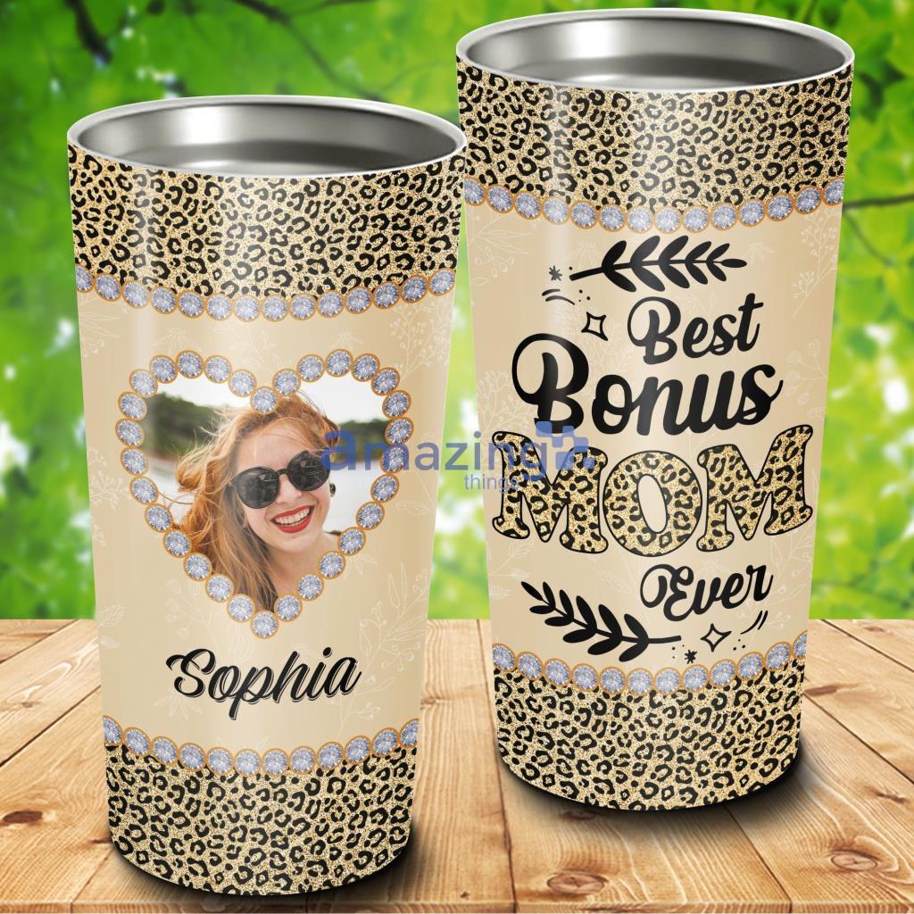 Best Bonus Mom Ever Custom Image & Name - Best Bonus Mom Ever Custom Image & Name 20Oz Tumbler_4662
