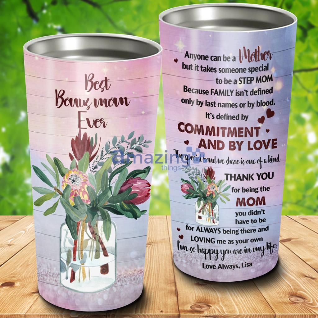 Best Bonus Mom Ever Thank You For Being The Mom - Best Bonus Mom Ever Thank You For Being The Mom 20Oz Tumbler_3974