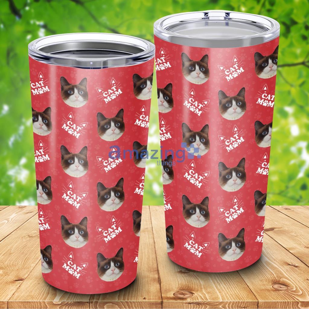 Best Cat Mom Ever Custom Pet Face Tumbler - Best Cat Mom Ever Custom Pet Face 20Oz Tumbler_7252