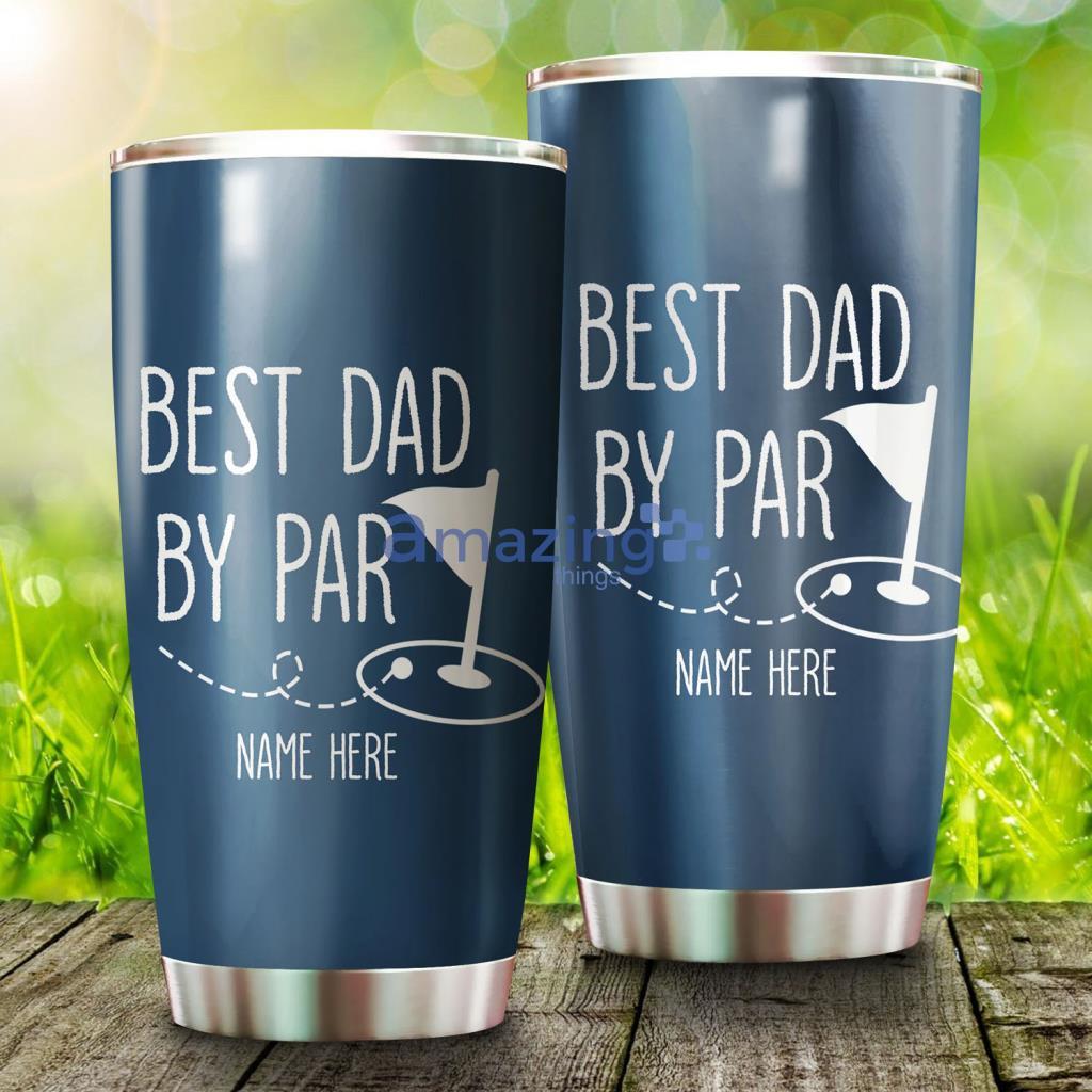 Best Dad By Par Blue Custom Name Tumbler - Best Dad By Par Blue Custom Name Tumbler