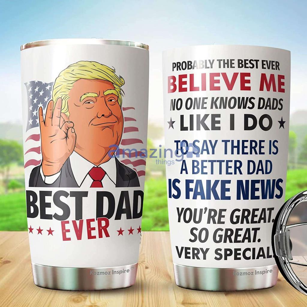 Best Dad Ever Great Dad Trump Fathers Day Gift Stainless Steel Tumbler