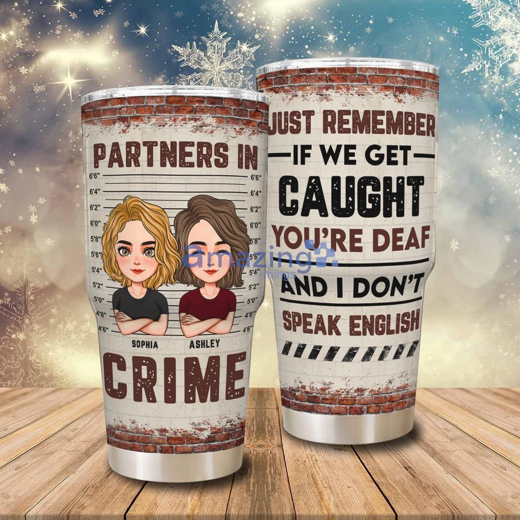 Best Friends - Partners In Crime Personalized 30oz Tumbler - Best Friends - Partners In Crime - Personalized 30oz Tumbler - Birthday, Loving, Funny Gift For Sisters, Sistas, Besties, Soul Sisters_1698