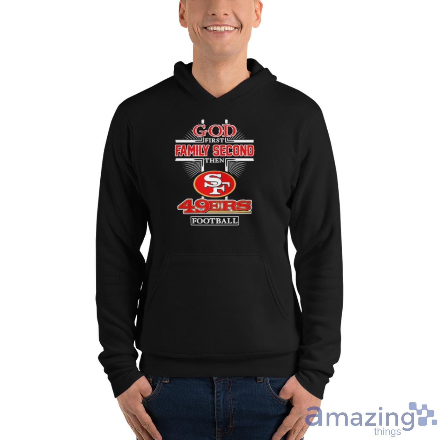 Best god first family second then San Francisco 49ers football 2022 shirt image Best god first family second then San Francisco 49ers football 2022 shirt - Unisex Fleece Pullover Hoodie