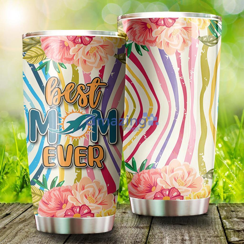 Best Mom Ever Flower Miami Dolphins NFL Tumbler - Best Mom Ever Flower Miami Dolphins NFL Tumbler