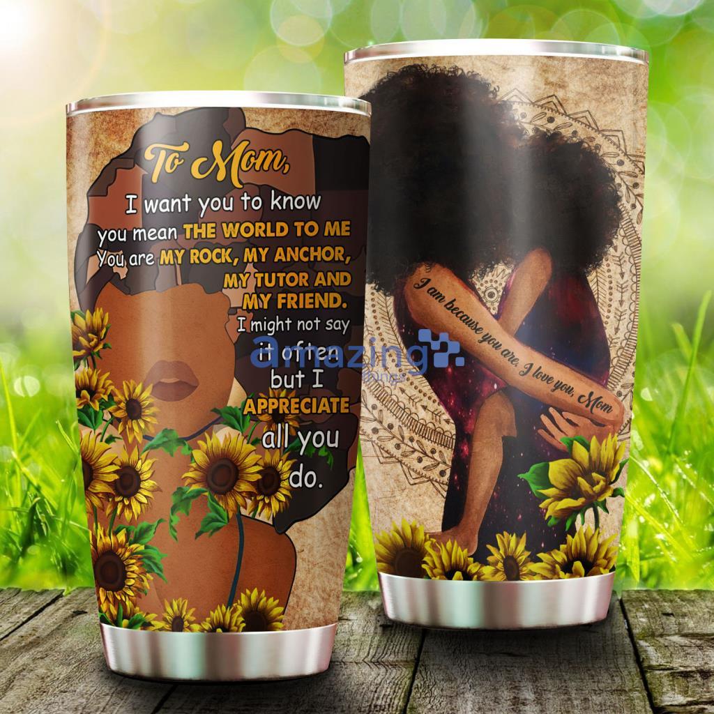 Black Mother’s Day You Mean The World To Me Stainless Steel Tumbler - Black Mother’s Day You Mean The World To Me Stainless Steel Tumbler