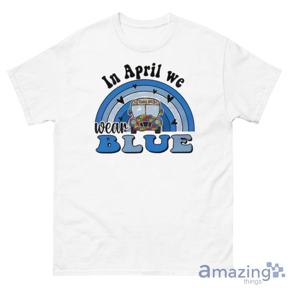Blue Rainbow In April We Wear Blue Autism Awareness School Bus Shirt - 500 Men’s Classic Tee Gildan