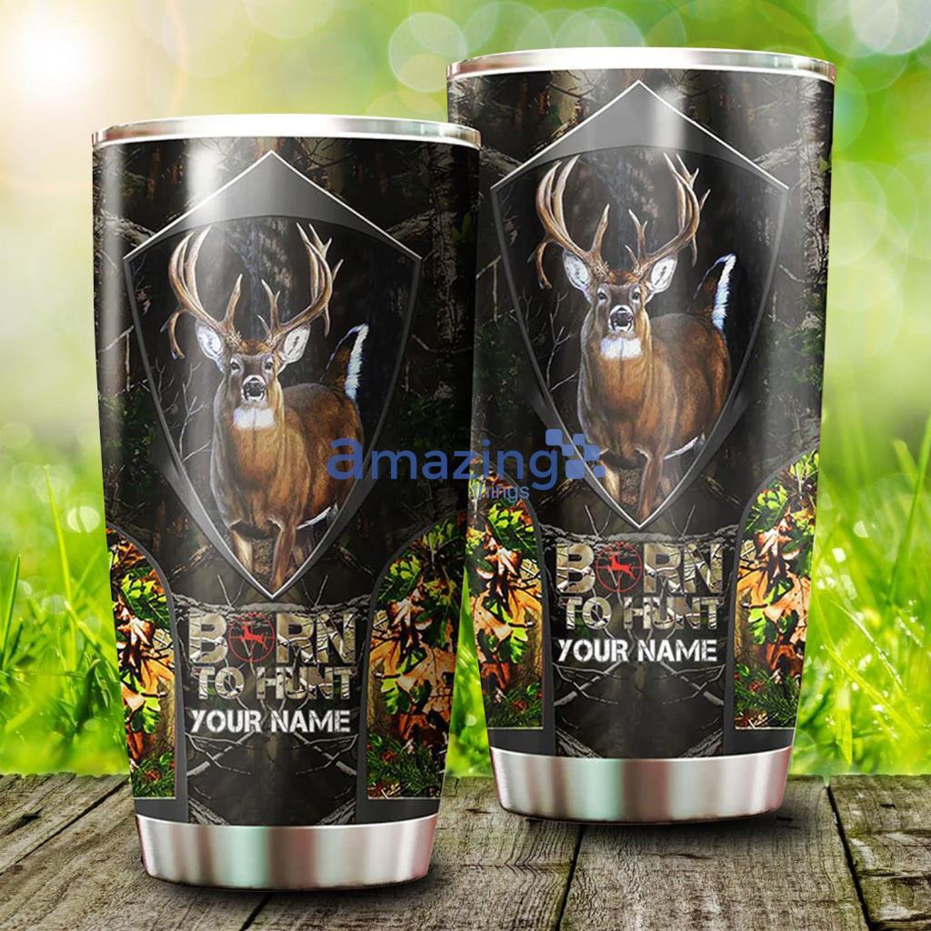 Born to Hunt Whitetail Deer Hunting Custom Name Tumbler - Born to Hunt Whitetail Deer Hunting Custom Name Tumbler