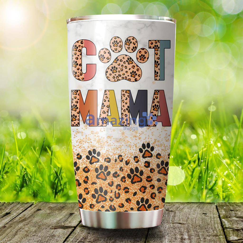 Cat Mama Tumbler Gift For Mother's Day - Cat Mama Tumbler Gift For Mother's Day