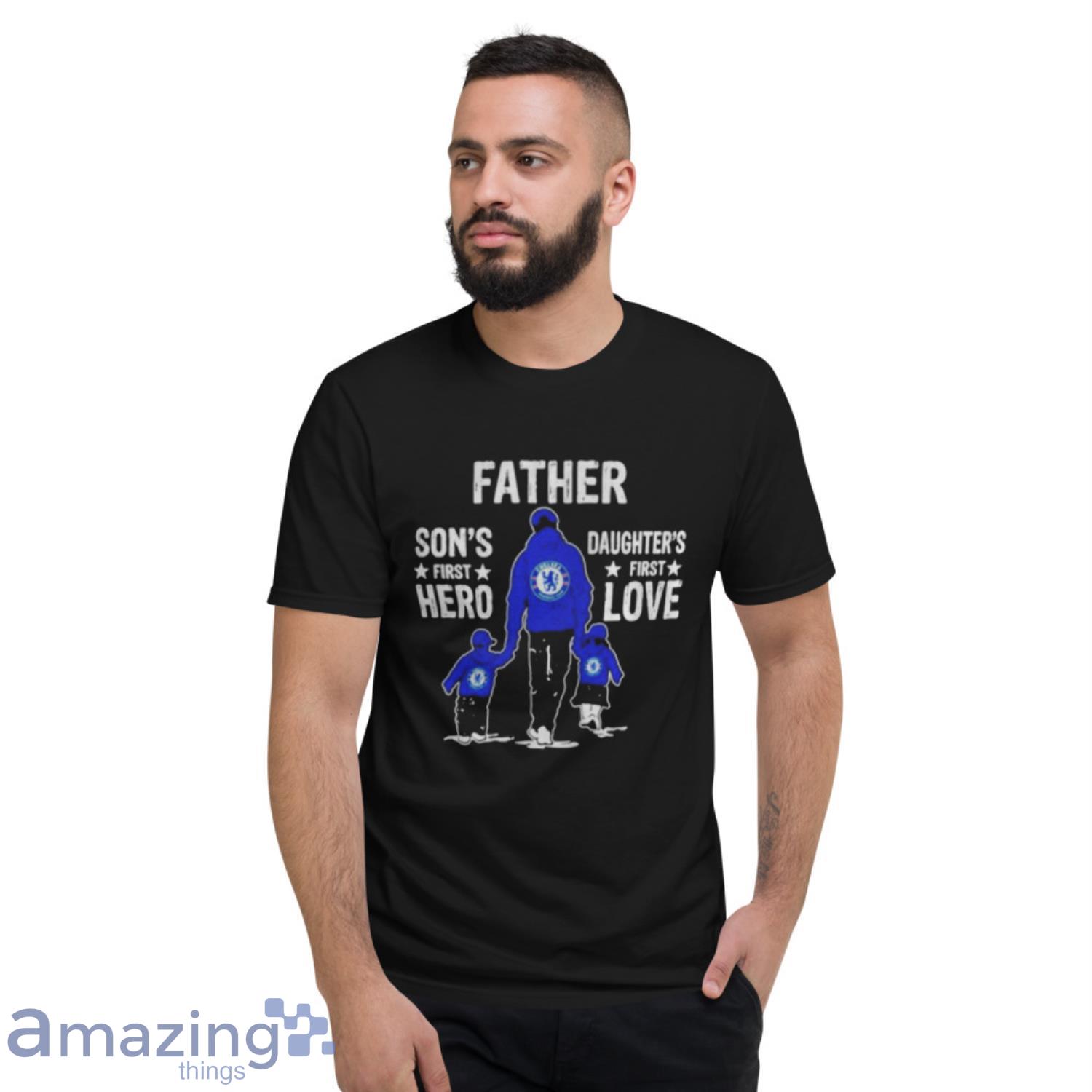 Chelsea Father Son’s first Hero Daughter’s first Love shirt image Chelsea Father Son’s first Hero Daughter’s first Love shirt - Short Sleeve T-Shirt
