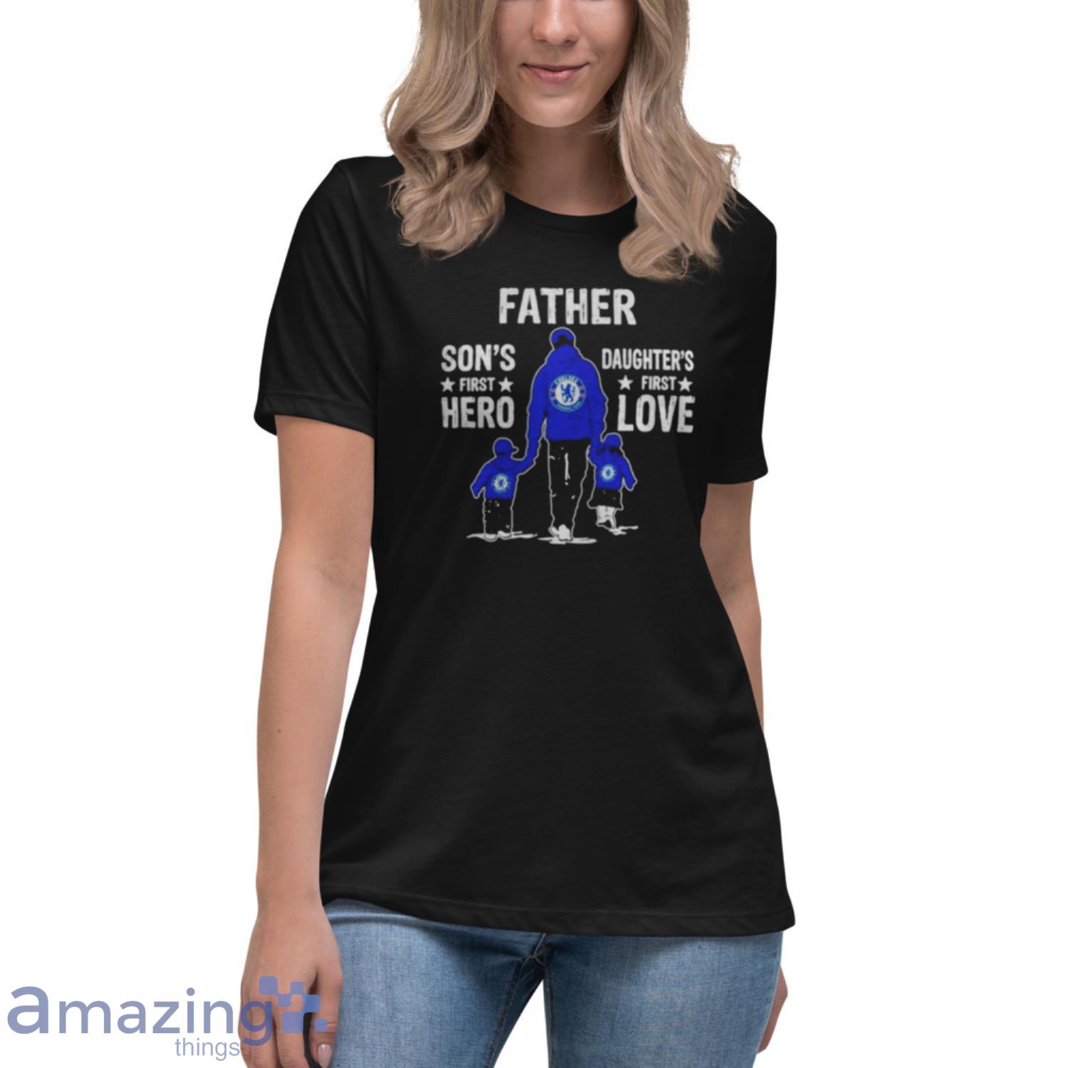 Chelsea Father Son’s first Hero Daughter’s first Love shirt image Chelsea Father Son’s first Hero Daughter’s first Love shirt - Womens Relaxed Short Sleeve Jersey Tee