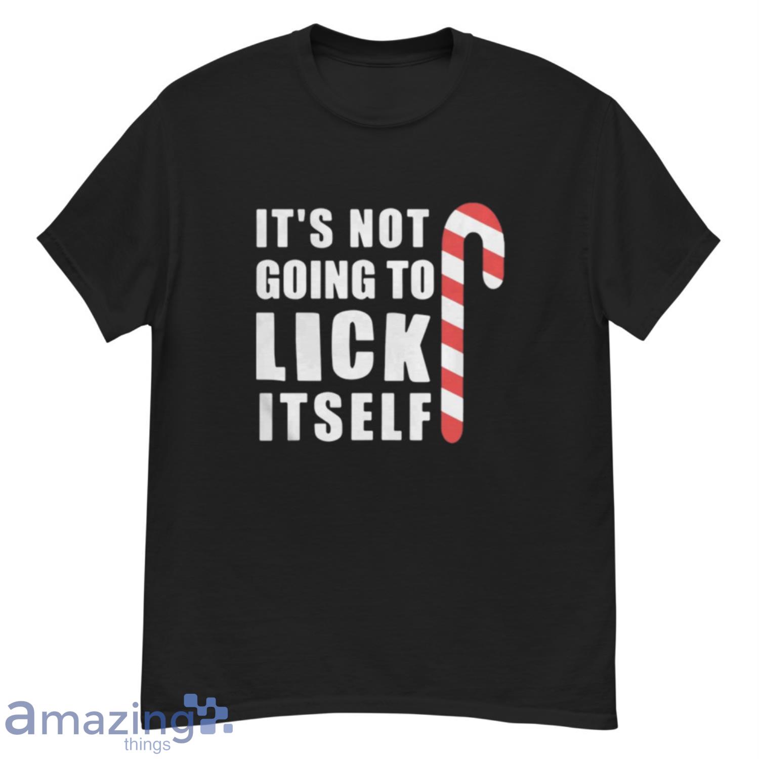 Christmas Inappropriate Xmas It’s Not Going To Lick Itself Shirt - G500 Men’s Classic T-Shirt