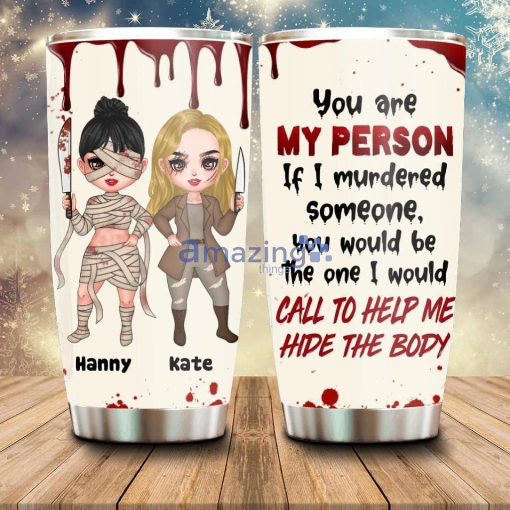 Custom Personalized Ghost Friends Tumbler Halloween Gift For Friends - Custom Personalized Ghost Friends Tumbler - Upto 4 Girls - Halloween Gift For Friends - You Are My Person_2235