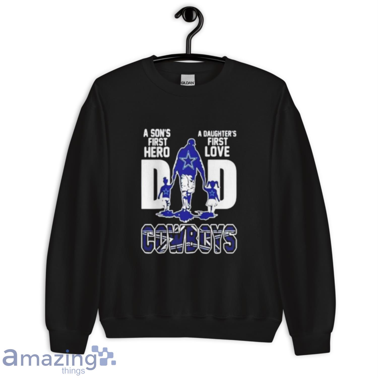 Dad A Son's First Hero A Daughter's First Love Dallas Cowboys shirt,  hoodie, sweater, longsleeve t-shirt