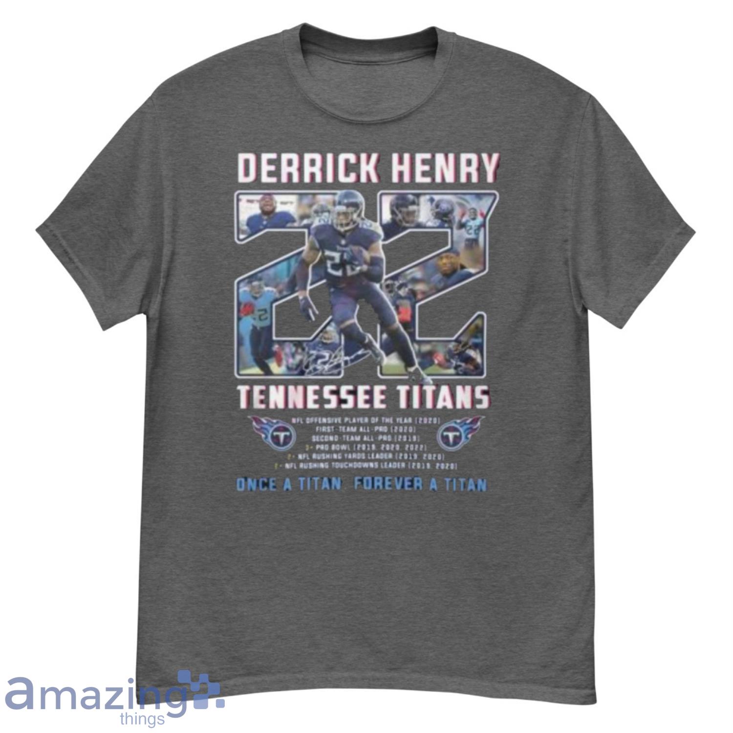 Official derrick Henry Tennessee Titans Once A Titan Forever A Titan T-Shirt,  hoodie, longsleeve, sweatshirt, v-neck tee