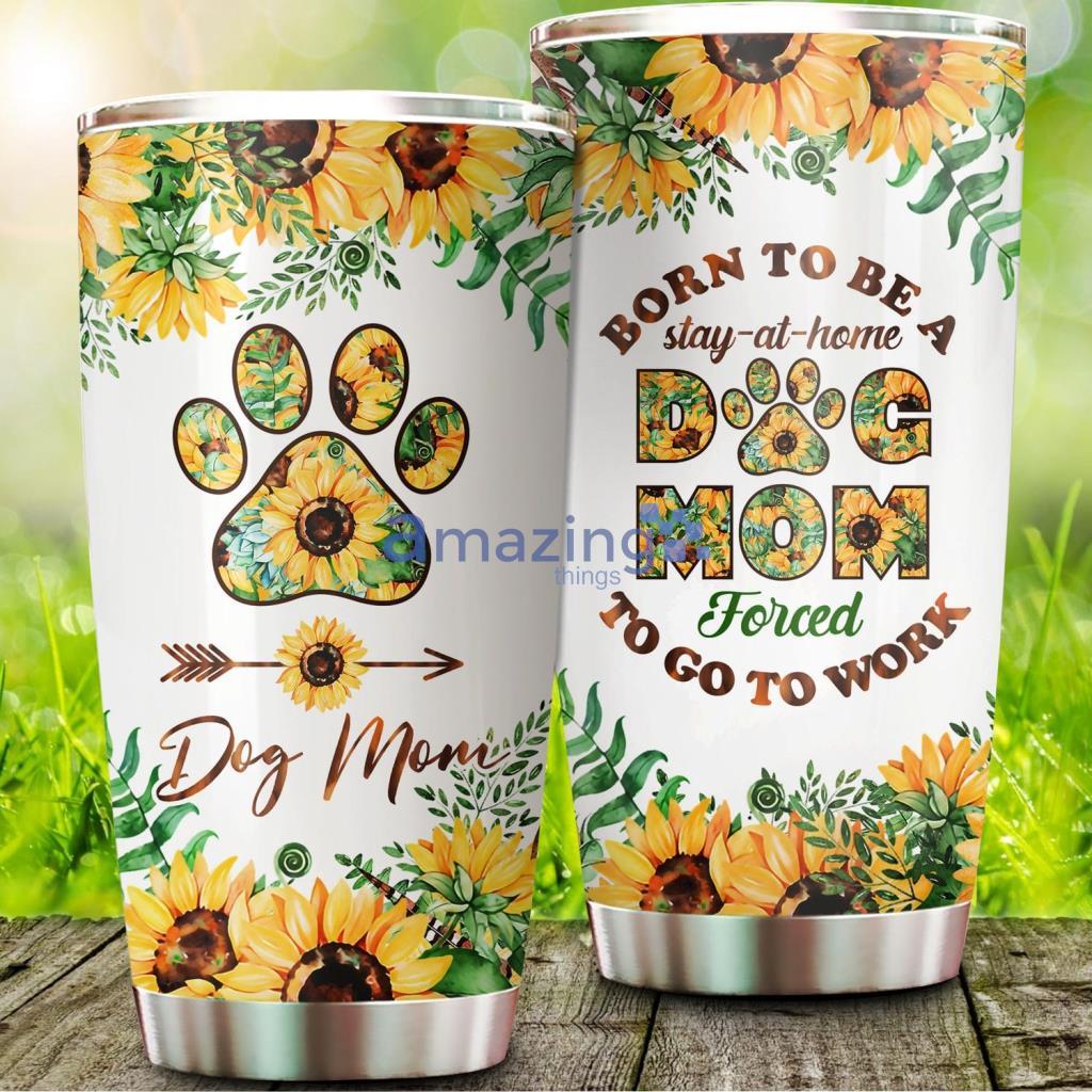 Dog Mom Forced To Go To Tumbler - Dog Mom Forced To Go To 20Oz Tumbler_8831