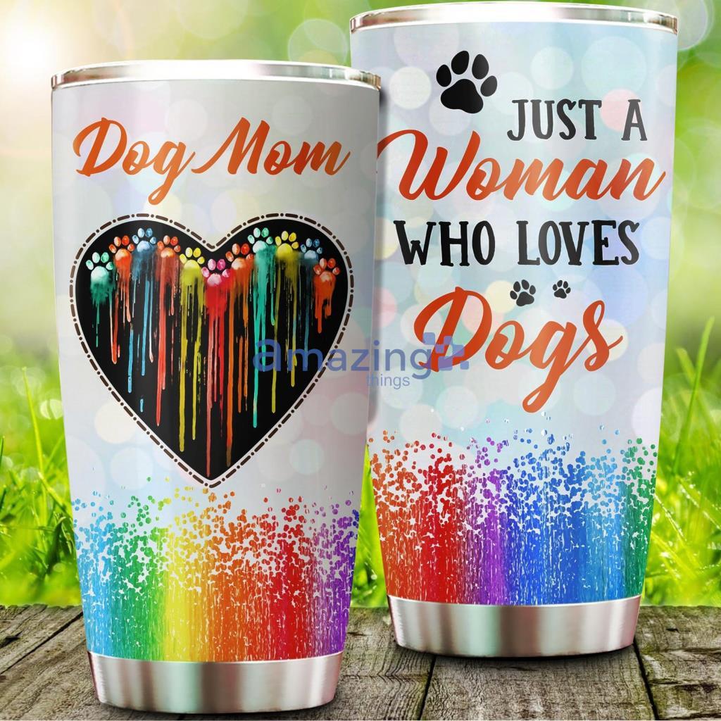 Dog Mom Just A Girl Who Loves Dogs Tumbler - Dog Mom Just A Girl Who Loves Dogs 20Oz Tumbler_3244