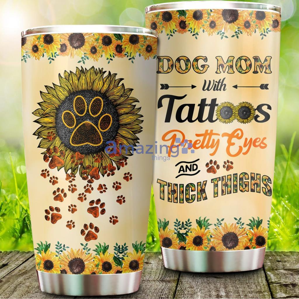 Dog Mom With Tattoo and Pretty Eyes Tumbler - Dog Mom With Tattoo and Pretty Eyes 20Oz Tumbler_2139