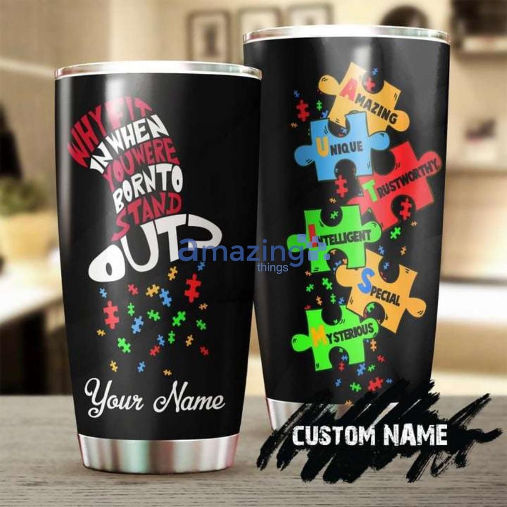 Dr Seuss Autism Born To Stand Out Puzzle Piece Custom Stainless Steel Tumbler - Dr Seuss Autism Born To Stand Out Puzzle Piece Custom Stainless Steel Tumbler Dr Seuss Autism Born To Stand Out Puzzle Piece Custom Stainless Steel Tumbler - Dr Seuss Autism Born To Stand Out Puzzle Piece Custom Stainless Steel Tumbler