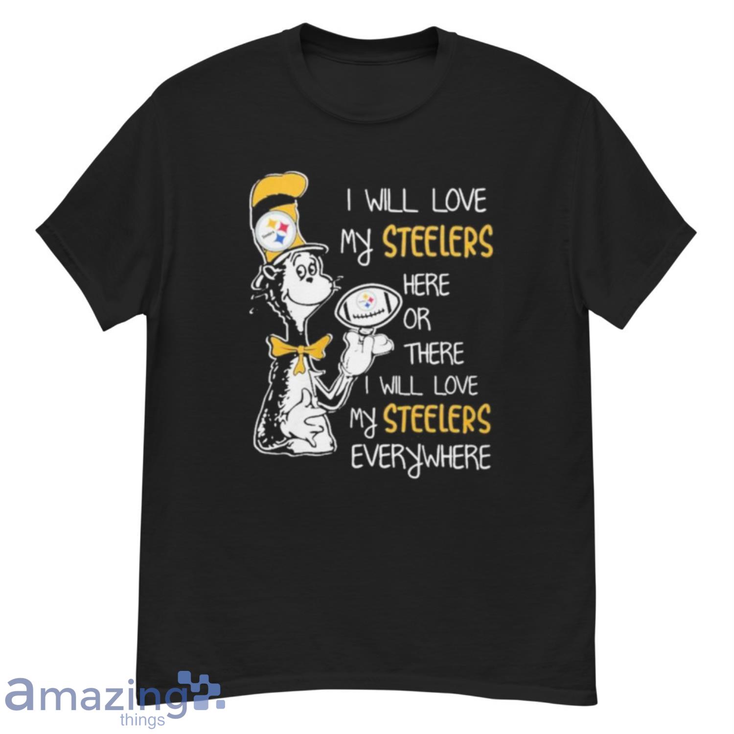 Dr Seuss I Will Love My Steelers Here Or There I Will Love My Steelers Everywhere 2023 Shirt - G500 Men’s Classic T-Shirt