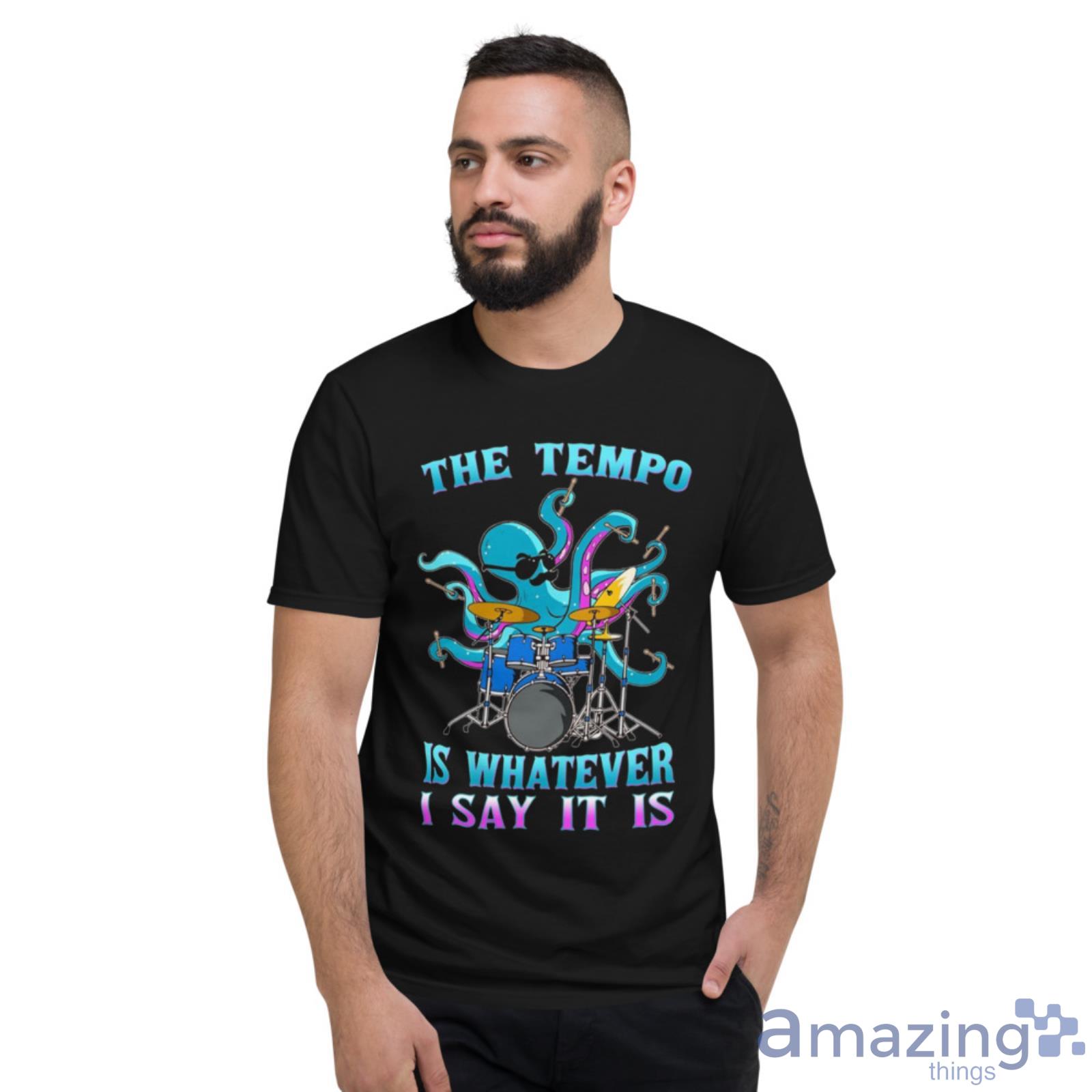 Drummer Octopus The Tempo Shirt image Drummer Octopus The Tempo Shirt