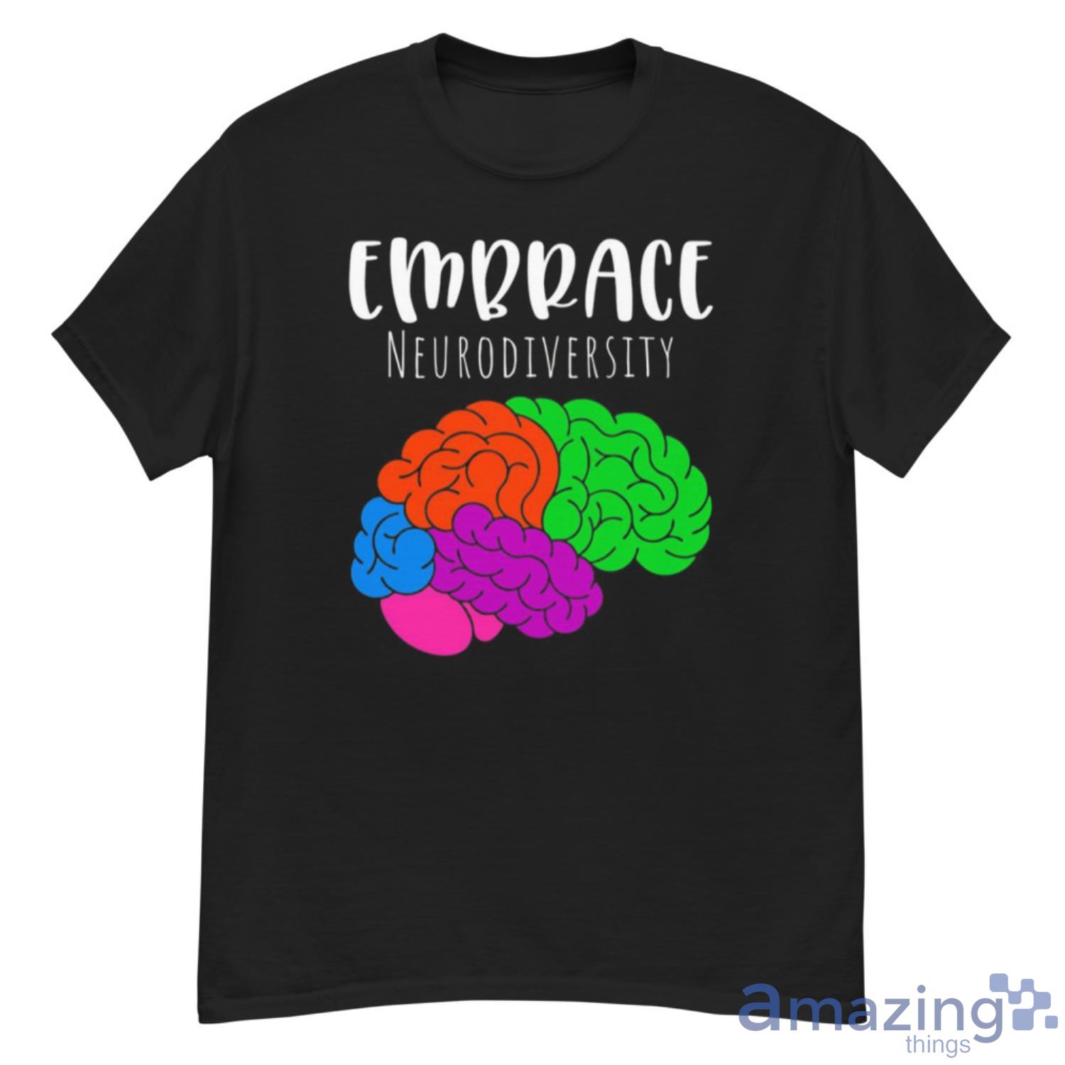 Embrace Neurodiversity Brain Autism Awareness T Shirt - G500 Men’s Classic T-Shirt
