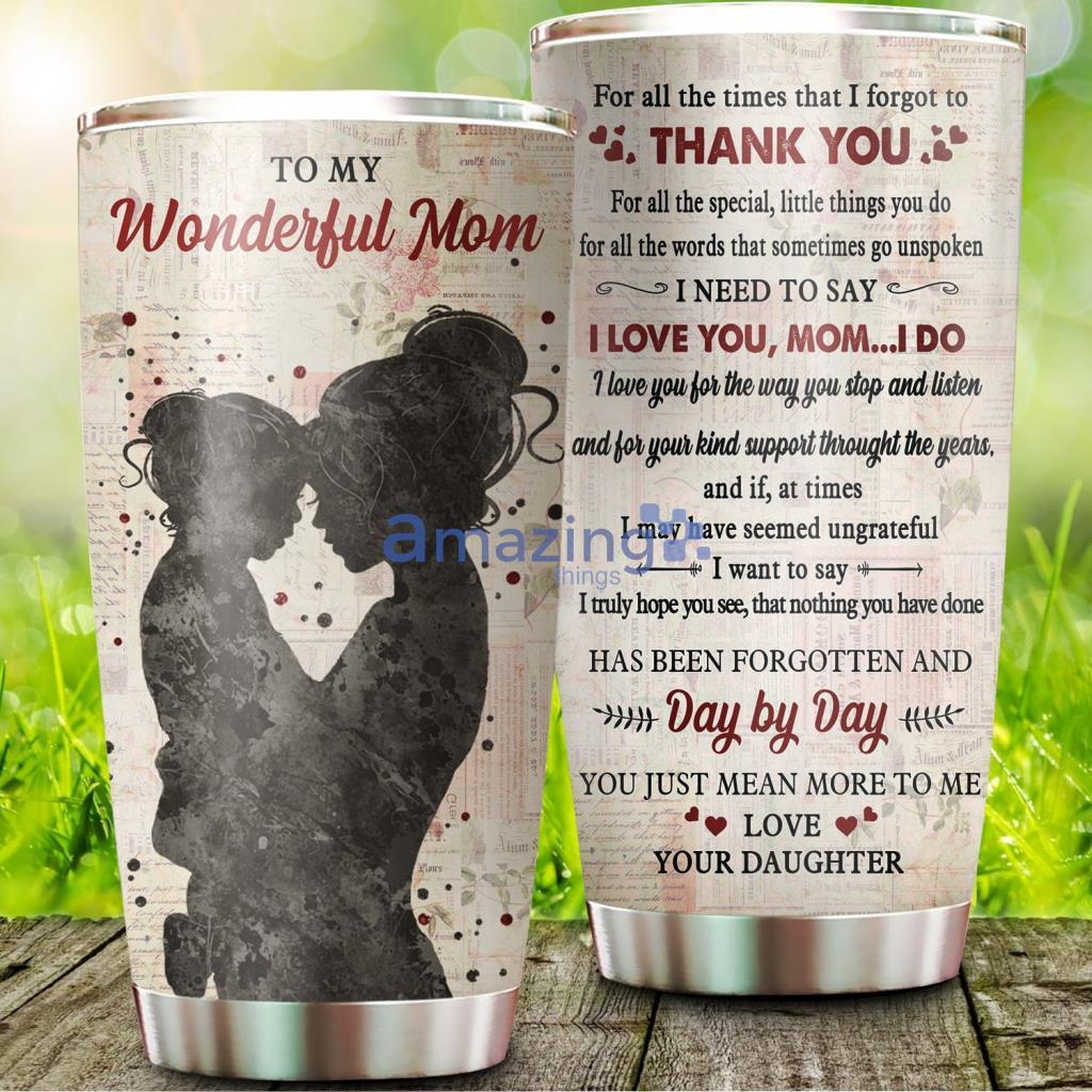 For All The Time I Forget To Say Thank You Tumbler - For All The Time I Forget To Say Thank You 20Oz Tumbler_9681