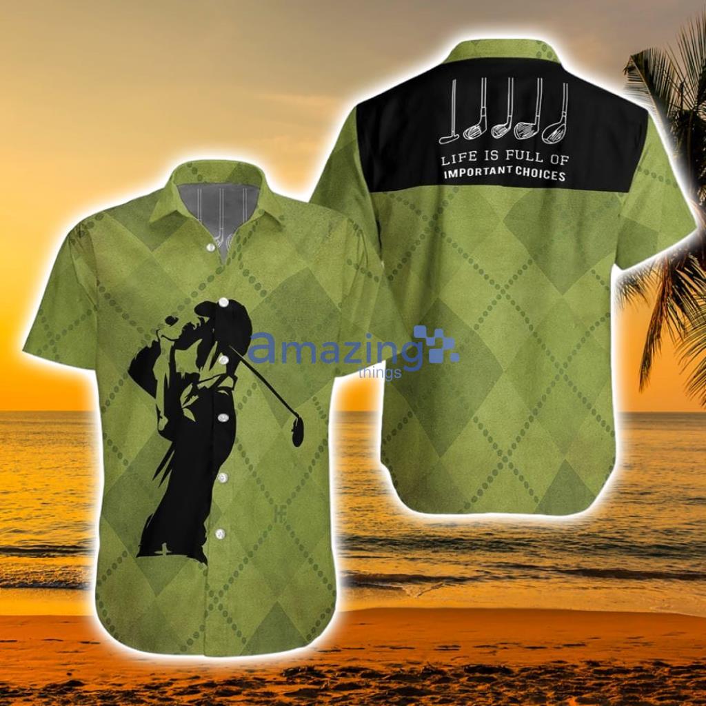 Golf Clubs Life Is Full Of Important Choices Hawaiian Aloha Shirt - Golf Clubs Life Is Full Of Important Choices Ez14 1612 Hawaiian Aloha Shirt Hawaiian Shorts Beach Short Sleeve_4858