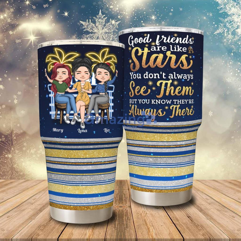 Good Friends Are Like Stars Personalized Tumbler - Good Friends Are Like Stars - Personalized 30oz Tumbler - Birthday Gift For Besties, BFFs, Friends, Soul Sisters_1123