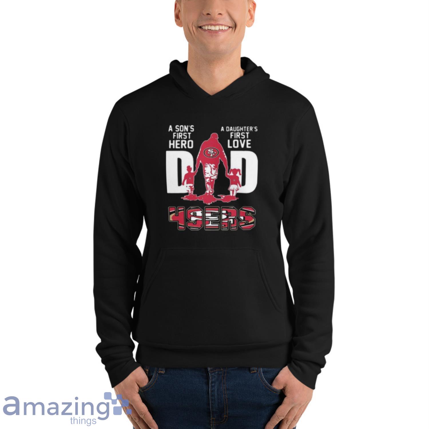 San Francisco 49ers Best Dad Ever T-Shirts, Hoodies