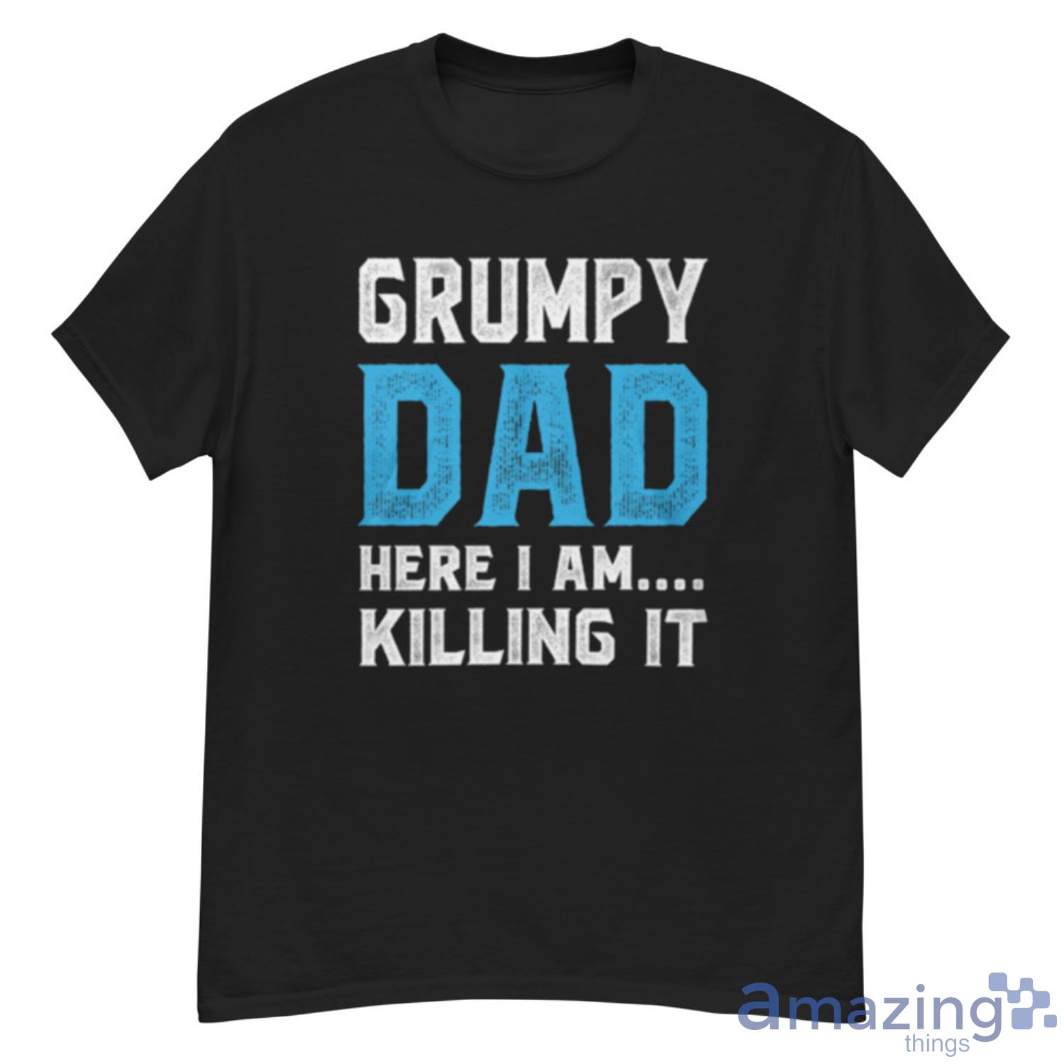 Grumpy Dad Father’s Day T Shirt - G500 Men’s Classic T-Shirt