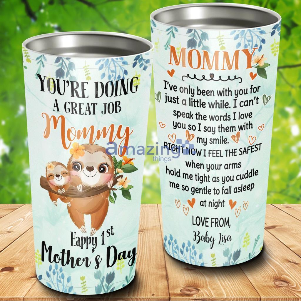 Happy 1st Mother's Day You Are Doing A Great Job Giraffe Tumbler