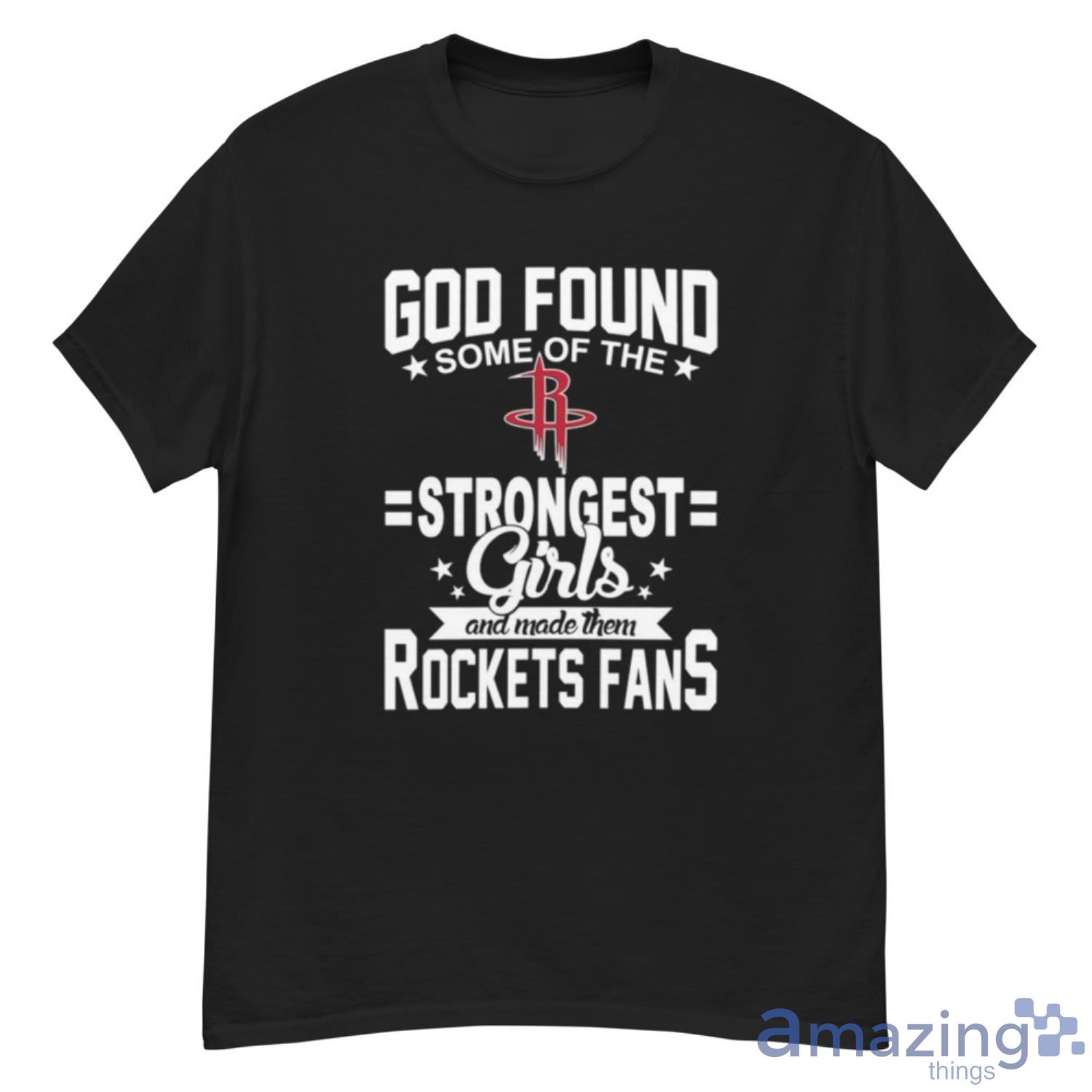 Houston Rockets NBA Basketball God Found Some Of The Strongest Girls Adoring Fans T Shirt - G500 Men’s Classic T-Shirt