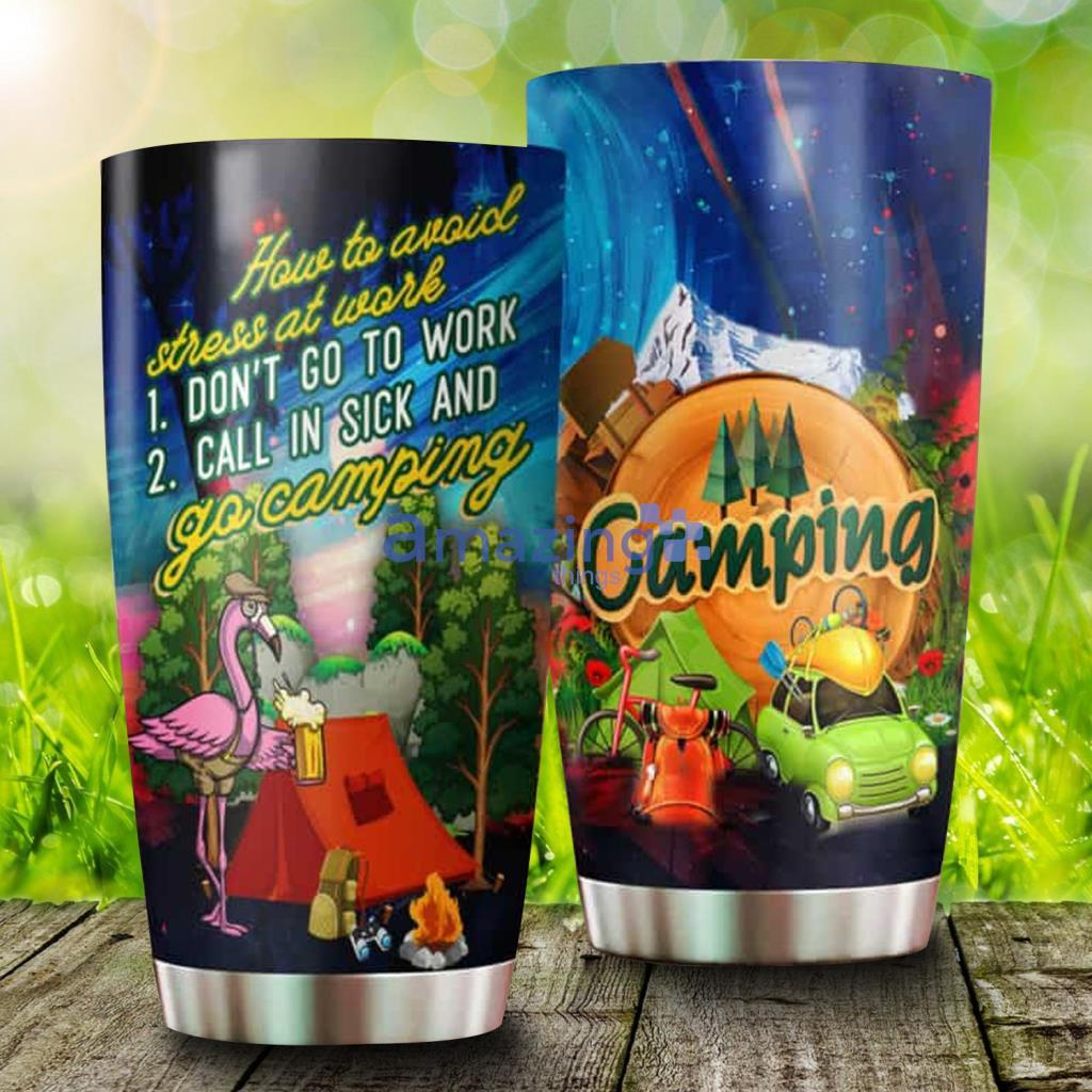 How To Avoid Stress At Work Camping Stainless Steel Tumbler - How To Avoid Stress At Work Camping Stainless Steel Tumbler