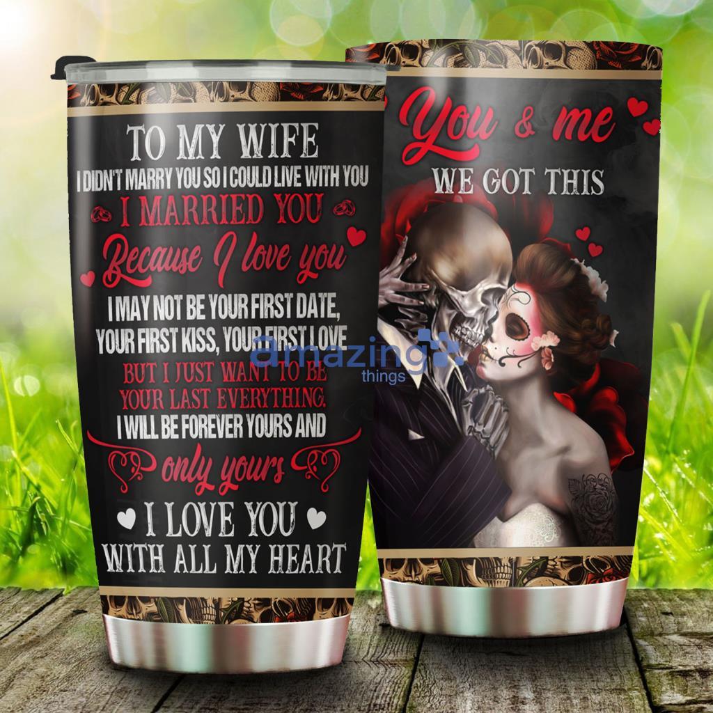 Husband To Wife You And Me You Got This Stainless Steel Tumbler - Husband To Wife You And Me You Got This Stainless Steel Tumbler