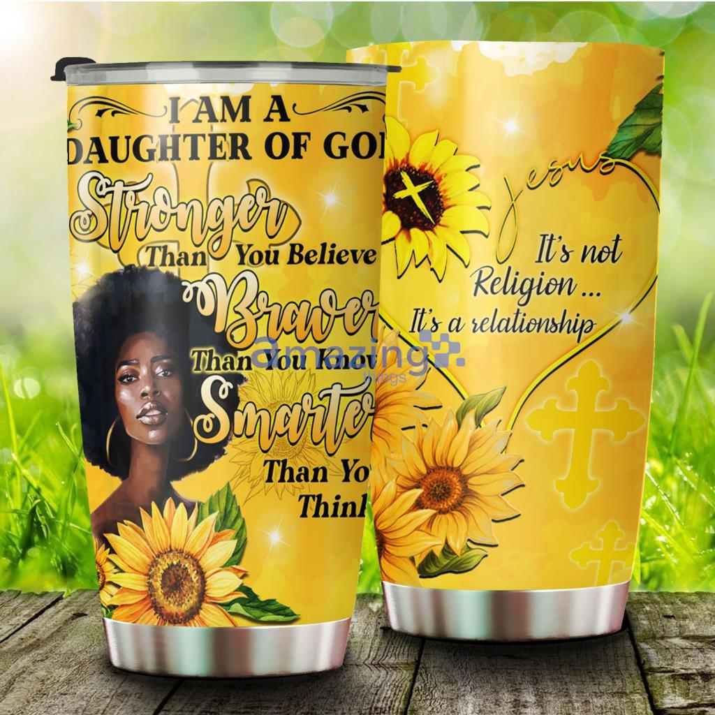 I Am A Daughter Of God, Sunflower Stainless Steel Tumbler - I Am A Daughter Of God, Sunflower Stainless Steel Tumbler